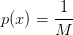        -1-
p(x) = M
