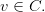 v ∈ C.
