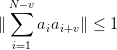  N −v
∥∑   a a   ∥ ≤ 1
      i i+v
  i=1
