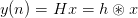 y(n) = Hx  = h ⊛ x
